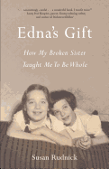 Edna's Gift: How My Broken Sister Taught Me to Be Whole