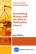 Accounting History and the Rise of Civilization, Volume II (Financial Accounting and Auditing Collection)