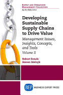 'Developing Sustainable Supply Chains to Drive Value, Volume II: Management Issues, Insights, Concepts, and Tools-Implementation'