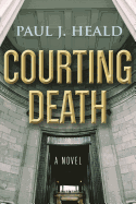 Courting Death: A Novel (Clarkeston Chronicles)
