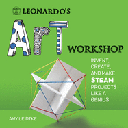 Leonardo's Art Workshop: Invent, Create, and Make
