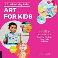 'Little Learning Labs: Art for Kids, Abridged Paperback Edition: 26 Adventures in Drawing, Painting, Mixed Media and More; Activities for Steam Learner'
