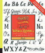 'Hand Lettering A to Z Workbook: Essential Instruction and 80+ Worksheets for Modern and Classic Styles-Easy Tear-Out Practice Sheets for Alphabets, Qu'