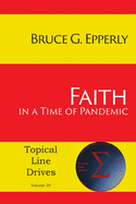 Faith in a Time of Pandemic (Topical Line Drives)