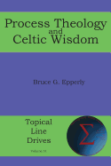 Process Theology and Celtic Wisdom (Topical Line Drives)