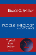 Process Theology and Politics (Topical Line Drives)