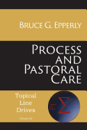 Process and Pastoral Care (Topical Line Drives)
