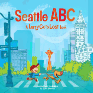 Seattle Abc: A Larry Gets Lost Book