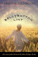 Bellybutton Lint: one woman's path in the harvest, the sublime, the tragic, the silly