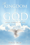 The Kingdom of God: Jesus Christ in You