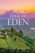 On the Edge of Eden: A Story of a Beautiful Land and Beautiful People in the Midst of Brokenness