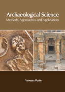 Archaeological Science: Methods, Approaches and Applications