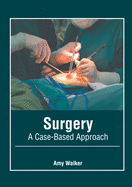 Surgery: A Case-Based Approach