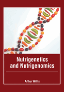 Nutrigenetics and Nutrigenomics