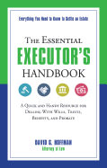 The Essential Executor's Handbook: A Quick and Handy Resource for Dealing With Wills, Trusts, Benefits, and Probate (The Essential Handbook)