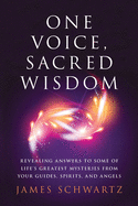 One Voice, Sacred Wisdom: Revealing Answers to So
