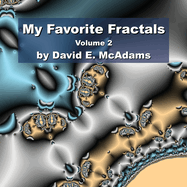 My Favorite Fractals: Volume 2 (Math Books for Children)