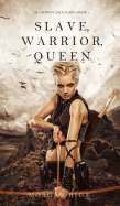 'Slave, Warrior, Queen (of Crowns and Glory--Book 1)'
