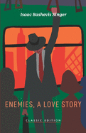 Enemies, A Love Story (Isaac Bashevis Singer: Classic Editions)