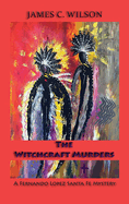 The Witchcraft Murders, A Fernando Lopez Santa Fe Mystery