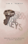 Give Them The Keys: Making a Youth Ministry a Youth's Ministry