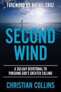 Second Wind: A 365-Day Devotional to Pursuing God's Greater Calling