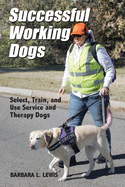 'Successful Working Dogs: Select, Train, and Use Service and Therapy Dogs'