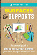 Artist Toolbox: Surfaces & Supports: A practical