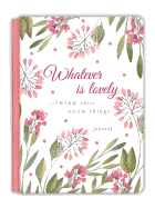 Whatever Is Lovely Gratitude Journal (Cloth Spine Deluxe Journal)