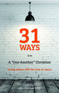 31 Ways to Be a 'One-Another' Christian: Loving Others with the Love of Jesus
