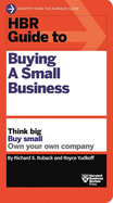 'HBR Guide to Buying a Small Business: Think Big, Buy Small, Own Your Own Company'