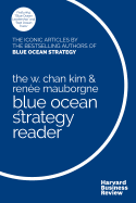 The W. Chan Kim and Ren???e Mauborgne Blue Ocean Strategy Reader: The Iconic Articles by Bestselling Authors W. Chan Kim and Ren???e Mauborgne