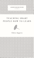 Teaching Smart People How to Learn