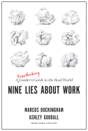 Nine Lies About Work: A Freethinking Leaderâ€™s Guide to the Real World