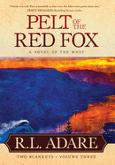 Pelt of the Red Fox: A Novel of the West (Two Blankets)
