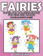 Fairies: Super Fun Coloring Books For Kids And Adults (Bonus: 20 Sketch Pages)