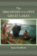 The Discovery of the Five Great Lakes