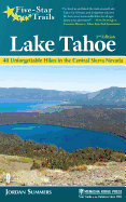 Five-Star Trails: Lake Tahoe: 40 Unforgettable Hikes in the Central Sierra Nevada