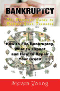 Bankruptcy: The Ultimate Guide to Recover Your Finances (Large Print): How to File Bankruptcy, What to Expect and How to Repair Yo