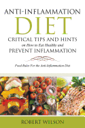 Anti-Inflammation Diet: Critical Tips and Hints on How to Eat Healthy and Prevent Inflammation (Large): Food Rules for the Anti-Inflammation D