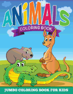 Animal Coloring Pages: Jumbo Coloring Book For Kids