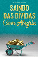 SAINDO DAS D├â┬ìVIDAS COM ALEGRIA - Getting Out of Debt Portuguese (Portuguese Edition)