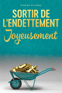 Sortir De L'endettement Joyeusement - Getting Out of Debt French = Getting Out of Debt Joyfully