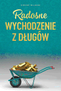 Radosne Wychodzenie Z Dlug???w - Getting Out of Debt Polish