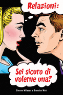Relazioni: sei sicuro di volerne una? (Italian Edition)