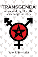 Transgenda - Abuse and Regret in the Sex-Change Industry ([transgender non-fiction)