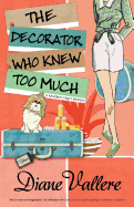 The Decorator Who Knew Too Much (A Madison Night Mystery) (Volume 4)