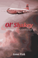Ol' Shakey: Memories of a Flight Engineer