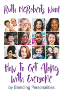 How to Get Along With Everyone: by Blending Personalities