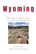 Wyoming: The Next Question to Ask (to Answer)